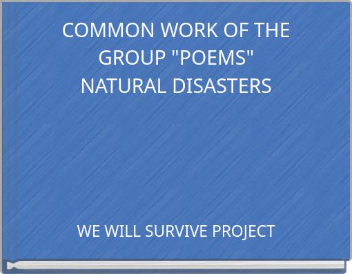 "COMMON WORK OF THE GROUP "POEMS"NATURAL DISASTERS" - Free Stories ...