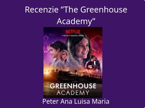 Recenzie The Greenhouse Academy Free Stories Online Create Books For Kids Storyjumper