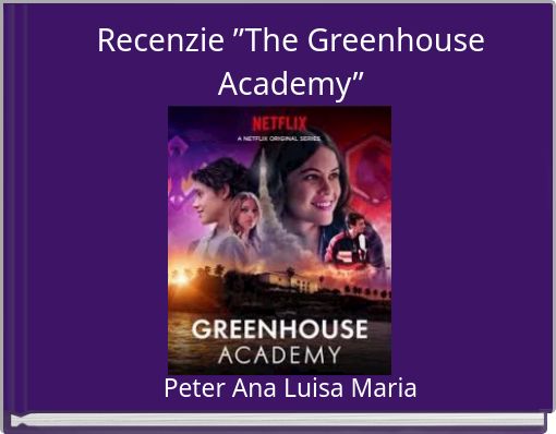 Recenzie The Greenhouse Academy Free Stories Online Create Books For Kids Storyjumper