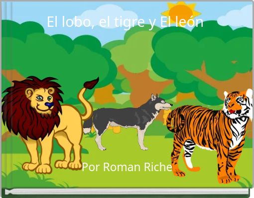 El lobo, el tigre y El león 