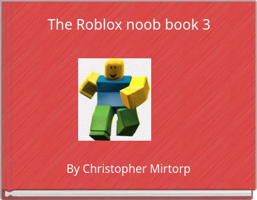 Roblox story: noob part 3 Guest 666 - Free stories online. Create books  for kids