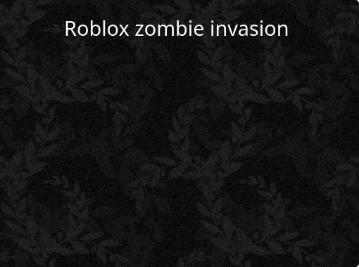 Roblox Zombie Invasion Free Stories Online Create Books For Kids Storyjumper - roblox zombie gear id