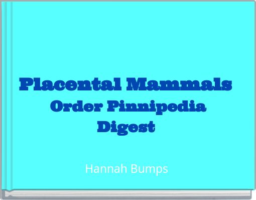 "Placental Mammals Order Pinnipedia Digest" - Free stories online